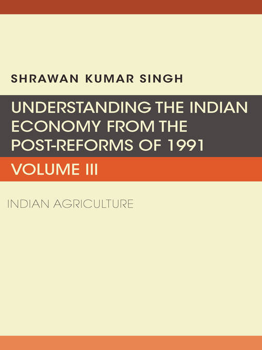 Title details for Understanding the Indian Economy from the Post-Reforms of 1991 by Shrawan Kumar Singh - Available